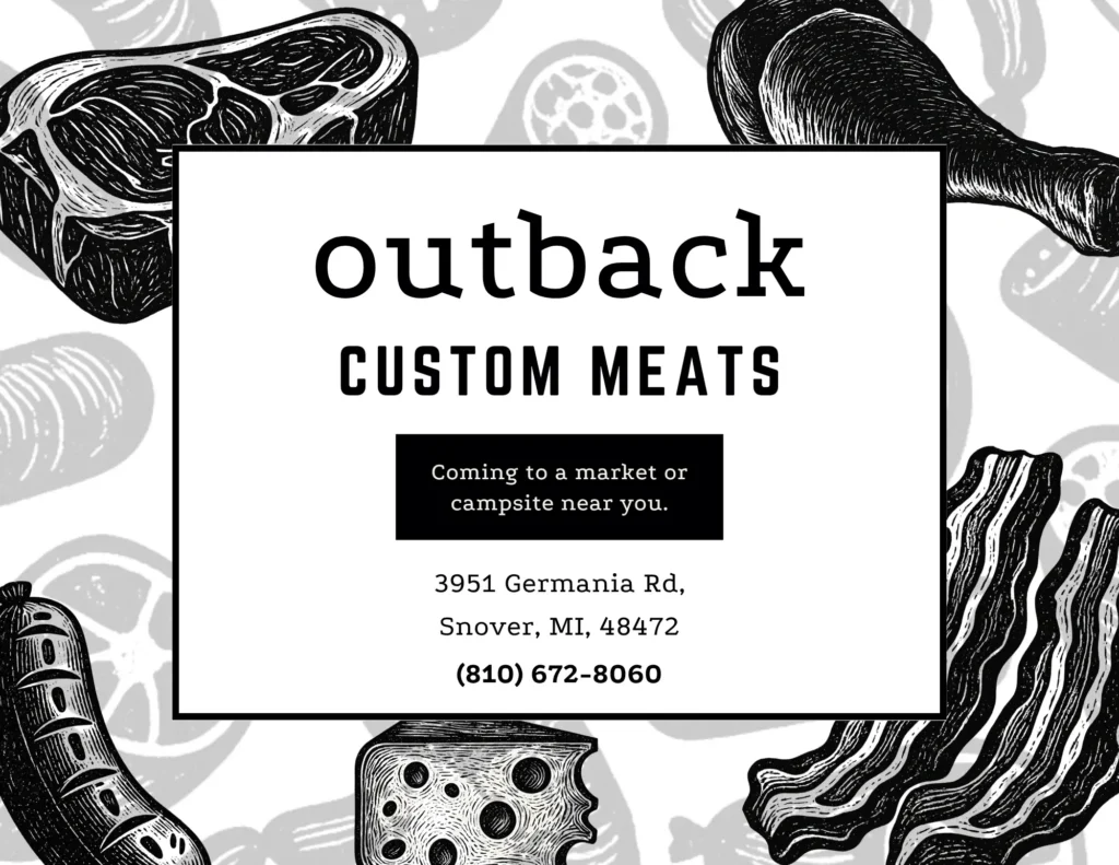 Black and white graphic featuring the text "outback CUSTOM MEATS" in a bold font. Below, it states "Coming to a market or campsite near you" along with the address "3951 Germania Rd, Snover, MI, 48472" and phone number "(810) 672-8060." The background includes illustrations of various meats.