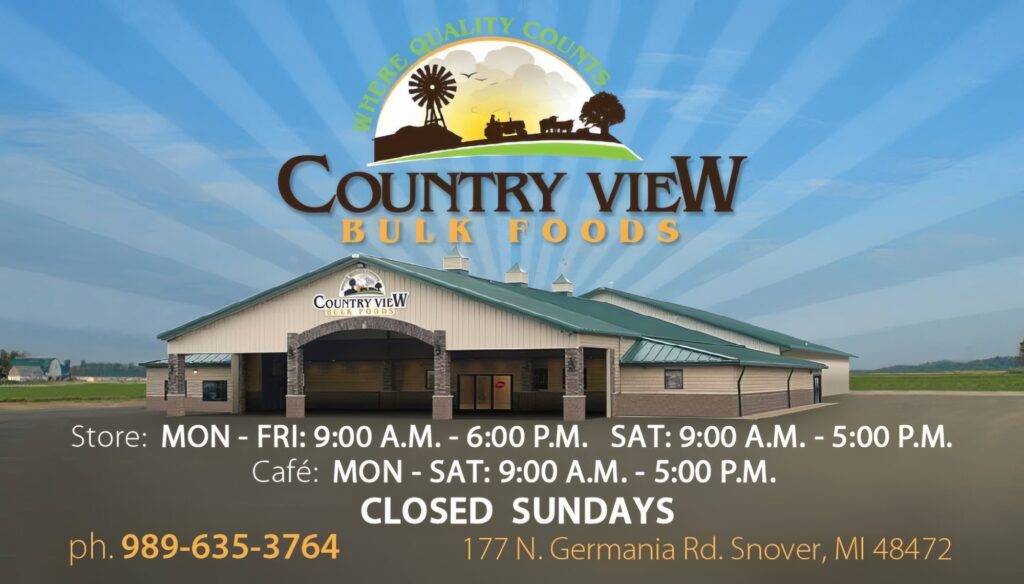 Country View Bulk Foods building with hours: Store Mon-Fri 9 AM-6 PM, Sat 9 AM-5 PM; Café Mon-Sat 9 AM-5 PM. Closed Sundays. Phone: 989-635-3764. Address: 177 N. Germania Rd, Snover, MI 48472.