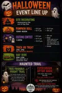 Halloween event lineup featuring activities such as site decorating, pumpkin roll, costume contest, trick or treat, hay ride, and haunted trail. Includes age groups for participation and details about the haunted trail.